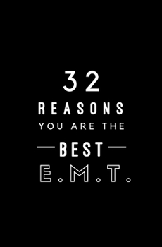 Paperback 32 Reasons You Are The Best E.M.T.: Fill In Prompted Memory Book