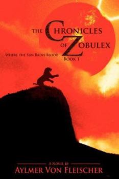 Paperback The Chronicles of Zobulex: Book 1 Book
