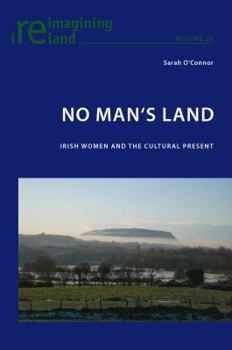 Paperback No Man's Land: Irish Women and the Cultural Present Book