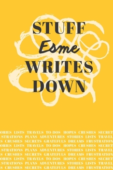 Paperback Stuff Esme Writes Down: Personalized Journal / Notebook (6 x 9 inch) with 110 wide ruled pages inside [Mustard Yellow] Book