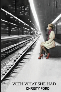 Paperback With What She Had Book