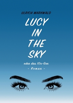 Paperback Lucy in the Sky oder das 10x-Gen [German] Book