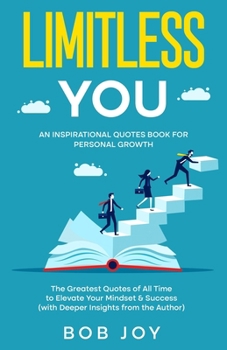 Limitless You: An Inspirational Quotes Book for Personal Growth (Great Quotes)