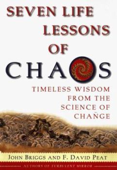 Hardcover Seven Life Lessons of Chaos: Timeless Wisdom from the Science of Change Book