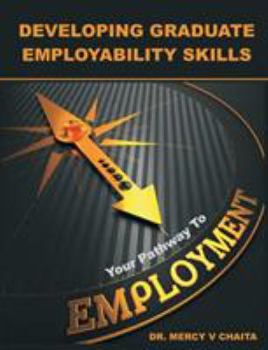 Paperback Developing Graduate Employability Skills: Your Pathway to Employment Book