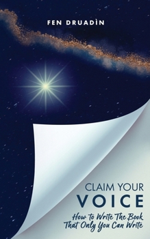 Paperback Claim Your Voice: How to write the book that only you can write Book