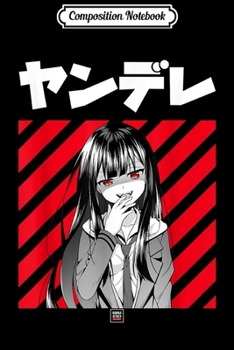 Composition Notebook: Yandere Kawaii Japanese Anime Journal/Notebook Blank Lined Ruled 6x9 100 Pages