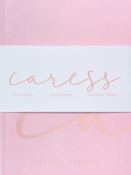 Caress : a Yoffy Press Triptych