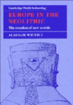 Paperback Europe in the Neolithic: The Creation of New Worlds Book