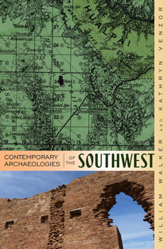 Hardcover Contemporary Archaeologies of the Southwest Book