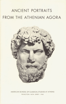 Ancient Portraits from the Athenian Agora (Excavations of the Athenian Agora Picture Books, No 5) - Book  of the Agora Picture Books