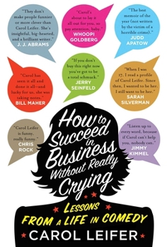 Hardcover How to Succeed in Business Without Really Crying: Lessons from a Life in Comedy Book