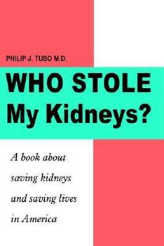 Paperback Who Stole My Kidneys?: A book about saving kidneys and saving lives in America Book