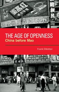 Paperback The Age of Openness: China Before Mao Book