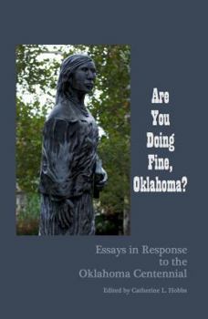 Paperback Are You Doing Fine, Oklahoma?: Essays in Response to the Oklahoma Centennial Book