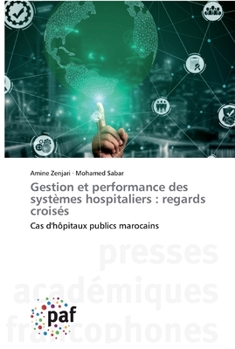 Paperback Gestion et performance des systèmes hospitaliers: regards croisés [French] Book