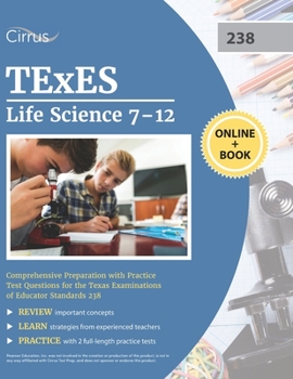 Paperback TExES Life Science 7-12 Study Guide: Comprehensive Preparation with Practice Test Questions for the Texas Examinations of Educator Standards 238 Book