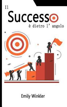 Successo: Il successo � dietro l'angolo