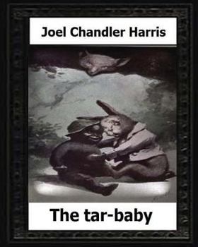 Paperback The tar-baby (1904) by: Joel Chandler Harris Book