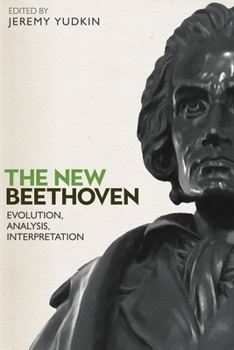 Hardcover The New Beethoven: Evolution, Analysis, Interpretation Book