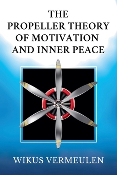 Paperback The Propeller Theory of Motivation and Inner peace Book