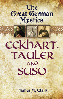 Paperback The Great German Mystics: Eckhart, Tauler and Suso Book