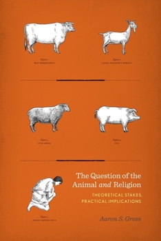 Hardcover The Question of the Animal and Religion: Theoretical Stakes, Practical Implications Book