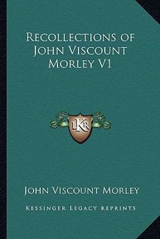 Paperback Recollections of John Viscount Morley V1 Book