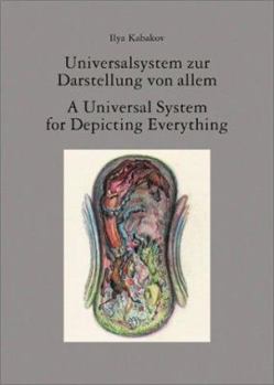 Hardcover Ilya Kabakov: A Universal System for Depicting Everything Book