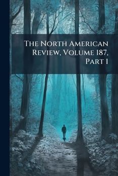 Paperback The North American Review, Volume 187, Part 1 Book