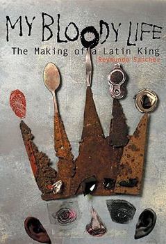 Paperback My Bloody Life: The Making of a Latin King Book