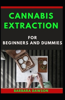 Paperback Cannabis Extraction For Beginners And Dummies Book