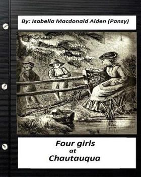 Four Girls at Chautauqua - Book #1 of the Chautauqua Girls