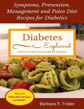 Paperback Diabetes: Symptoms, Prevention, Management and Paleo Diet Recipes for Diabetics Book