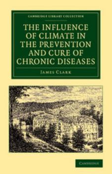 Paperback The Influence of Climate in the Prevention and Cure of Chronic Diseases Book