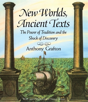 Paperback New Worlds, Ancient Texts: The Power of Tradition and the Shock of Discovery Book