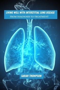 Living well with interstitial lung disease: from diagnosis to treatment