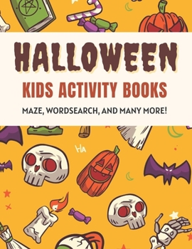 Halloween Activity Books For Kids: Fun Puzzle Activities Books For Kids Including Mazes, Word Search, Counting and More Orange Cover