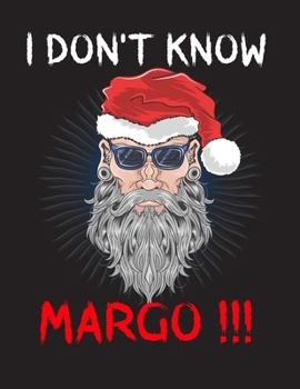 Paperback I Don't Know Margo: A No-Stress, Ruled Journal (Christmas Journal for Adult Diary for men and women) [Large Print] Book