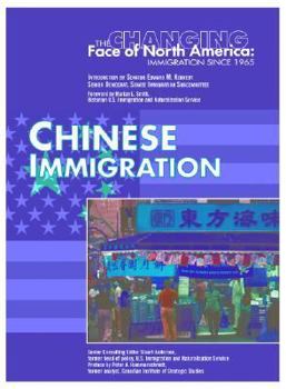 Chinese Immigration (Changing Face of North America) - Book  of the Changing Face of North America: Immigration Since 1965