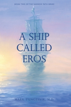 Paperback A Ship Called Eros: Book Two of the Narrow Path Series Book
