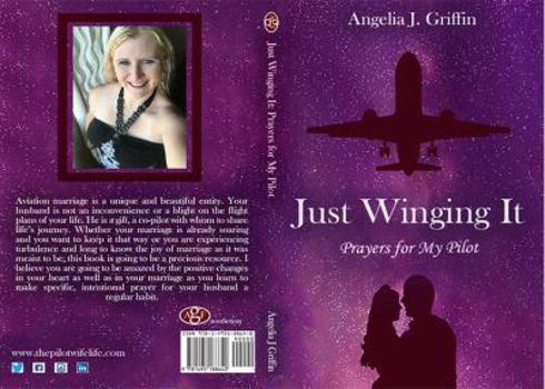 Paperback Just Winging It: Prayers for My Pilot Book