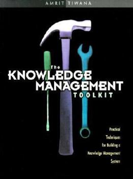 Paperback The Knowledge Management Toolkit: Practical Techniques for Building a Knowledge Management System [With CDROM] Book