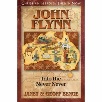 Paperback John Flynn: Into the Never Never Book