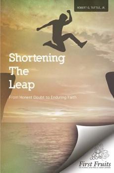 Paperback Shortening the Leap: From Honest Doubt to Enduring Faith Book