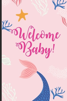 Welcome Baby!: Baby Shower Guest Book, Bundle Of Joy Baby Journal, Well-Wishes, Advice, & Baby Predictions Notebook, Welcoming New Baby