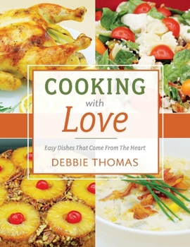 Paperback Cooking with Love: Easy Dishes That Come from the Heart Volume 1 Book