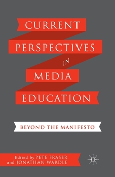 Paperback Current Perspectives in Media Education: Beyond the Manifesto Book