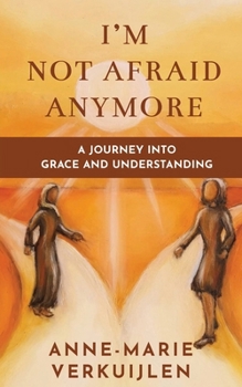 Paperback I'm Not Afraid Anymore: A Journey Into Grace and Understanding Book