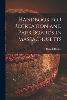 Paperback Handbook for Recreation and Park Boards in Massachusetts Book